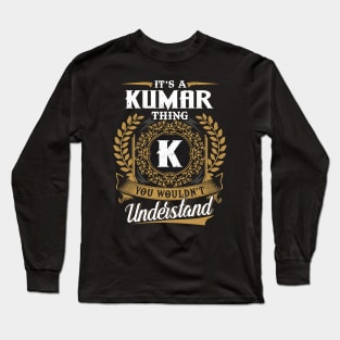 It Is A Kumar Thing You Wouldn't Understand Long Sleeve T-Shirt